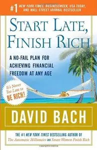 Start Late, Finish Rich: A No-Fail Plan for Achieving Financial Freedom at Any Age [Repost]