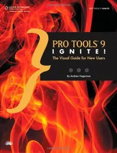 Pro Tools 9 Ignite!: The Visual Guide for New Users