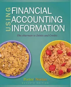 Using Financial Accounting Information: The Alternative to Debits and Credits (7th Edition) (Repost)