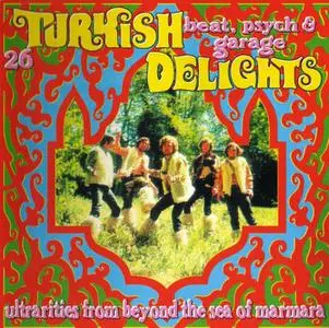 VA - Turkish Delights: 26 Beat, Psych & Garage Ultrarities From Beyond the Sea of Marmara (2001)