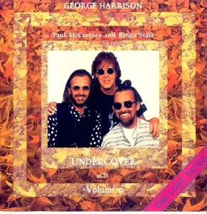 George Harrison & Paul McCartney and Ringo Starr - Undercover Vol. 1 (2003)