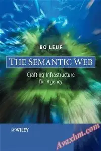 The Semantic Web: Crafting Infrastructure for Agency [Repost]