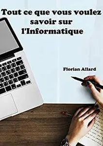 Tout ce que vous voulez savoir sur l'Informatique