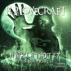 «Nyarlathotep & Den onda prästen» by H.P. Lovecraft