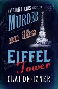 «Murder on the Eiffel Tower» by Claude Izner