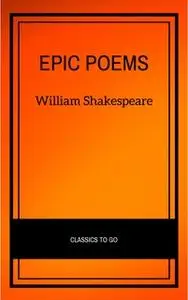 «Epic Poems» by Various Authors,William Shakespeare,Homer,Dante Alighieri,Virgil,John Milton