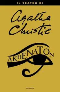 Agatha Christie - Akhenaton