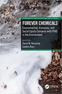 Forever Chemicals: Environmental, Economic, and Social Equity Concerns with PFAS in the Environment