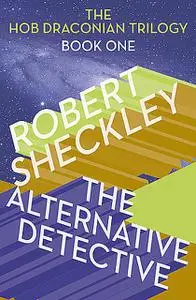 «The Alternative Detective» by Robert Sheckley