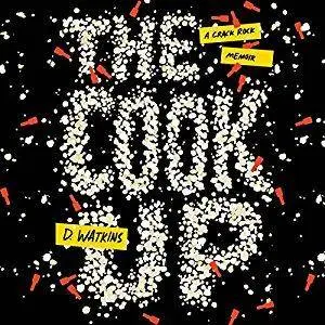 The Cook Up: A Crack Rock Memoir [Audiobook]