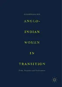 Anglo-Indian Women in Transition: Pride, Prejudice and Predicament