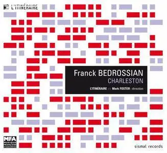 L'Itinéraire, Marc Foster - Franck Bedrossian: Charleston (2008)