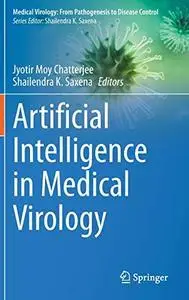 Artificial Intelligence in Medical Virology (Medical Virology: From Pathogenesis to Disease Control)