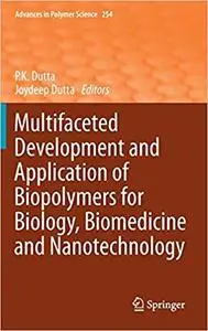 Multifaceted Development and Application of Biopolymers for Biology, Biomedicine and Nanotechnology
