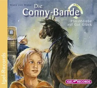 Klaus von Wiese - Die Conny-Bande - Pferdediebe auf Gut Glück