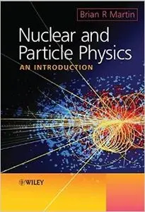 Nuclear and Particle Physics: An Introduction by Brian Martin [Repost]