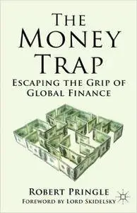The Money Trap: Escaping the Grip of Global Finance (repost)