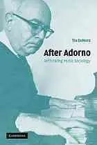 After Adorno : rethinking music sociology