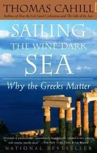 Sailing the Wine-Dark Sea: Why the Greeks Matter (Repost)