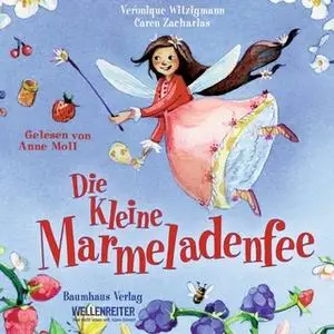 «Die kleine Marmeladenfee» by Véronique Witzigmann,Caren Zacharias