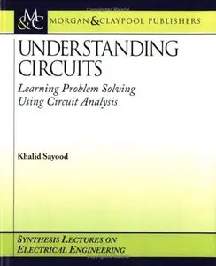 Understanding Circuits: Learning Problem Solving Using Circuit Analysis (repost)