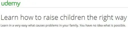 Learn how to raise children the right way