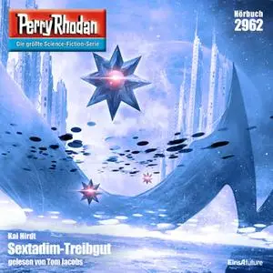 «Perry Rhodan - Episode 2962: Sextadim-Treibgut» by Kai Hirdt