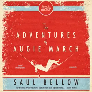 «The Adventures of Augie March» by Saul Bellow