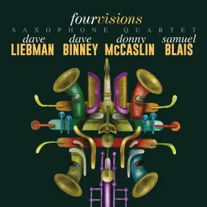 Dave Liebman, Dave Binney, Donny McCaslin & Samuel Blais - Four Visions (2019) [Official Digital Download 24/88]