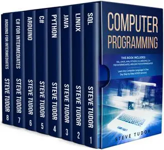 Computer Programming: This Book Includes: SQL, Linux, Java, Python, C#, Arduino, C# For Intermediates, Arduino For Intermediate