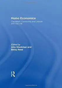 Homo Economics: Capitalism, Community, and Lesbian and Gay Life