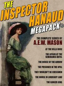 «The Inspector Hanaud MEGAPACK» by A.E.W.Mason