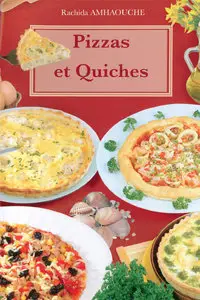 Rachida Amhaouche - Pizzas et quiches