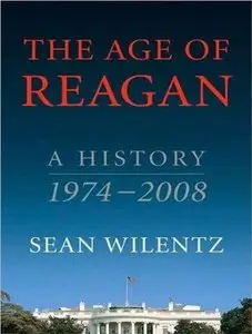 The Age of Reagan: A History, 1974-2008 (Audiobook)