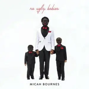 Micah Bournes - No Ugly Babies (2016)