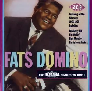 Fats Domino - The Imperial Singles Vol. 3, 1956-1958 (1998) {Ace Records CDCHD 689}