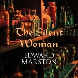 «The Silent Woman» by Edward Marston