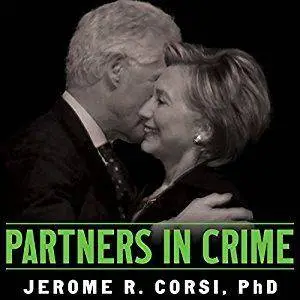 Partners in Crime: The Clintons' Scheme to Monetize the White House for Personal Profit [Audiobook]