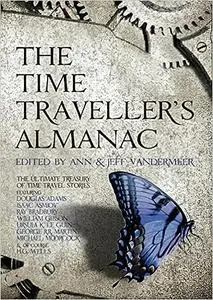 The Time Traveller's Almanac: The Ultimate Treasury of Time Travel Fiction - Brought to You from the Future