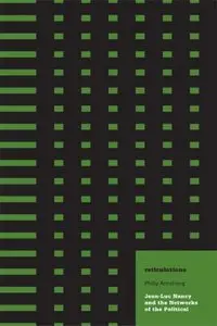 Reticulations: Jean-Luc Nancy and the Networks of the Political (Electronic Mediations) [Repost]