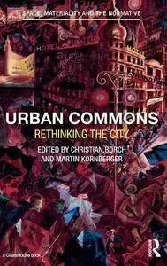 Urban Commons: Rethinking the City