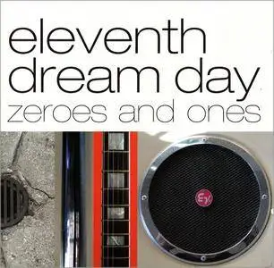 Eleventh Dream Day - Zeroes And Ones (2006)