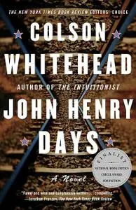 «John Henry Days» by Colson Whitehead