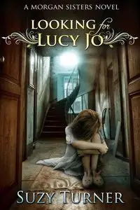Looking for Lucy Jo: A Morgan Sisters Novel