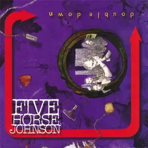 Five Horse Johnson - Double Down (1997) {Small Stone}
