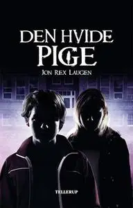 «Den hvide pige» by Jon Rex Laugen