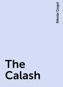 «The Calash» by Nikolai Gogol