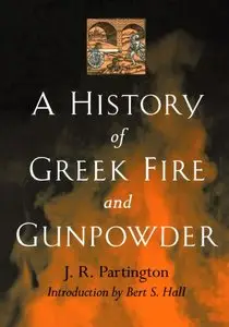 A History of Greek Fire and Gunpowder (repost)