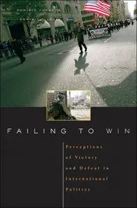 Failing to Win: Perceptions of Victory and Defeat in International Politics (Repost)