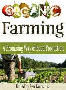 "Organic Farming: A Promising Way of Food Production" ed. by Petr Konvalina